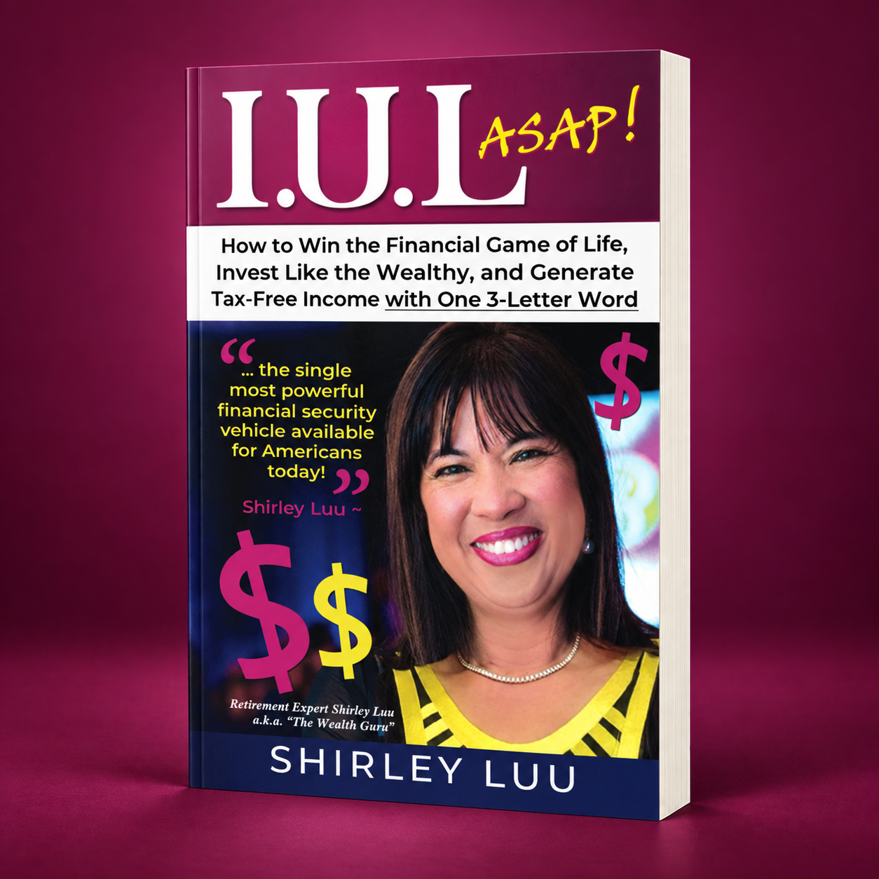IUL ASAP by Shirley Luu, a standing paperback against a deep burgundy background